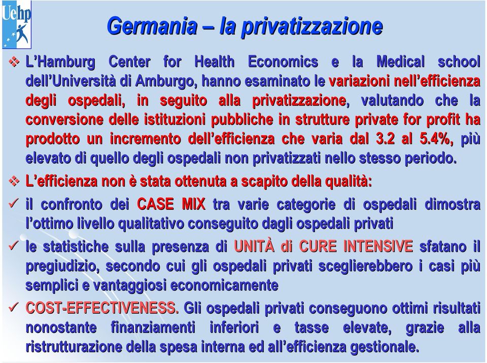 4%, più elevato di quello degli ospedali non privatizzati nello stesso periodo.
