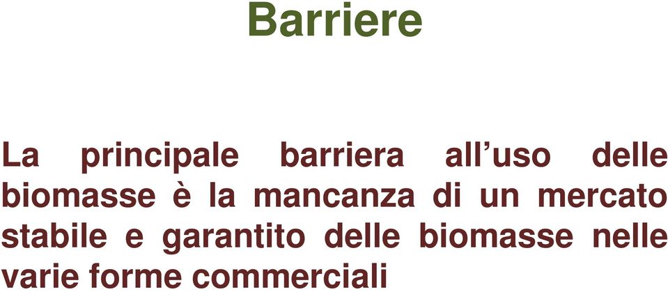 un mercato stabile e garantito delle