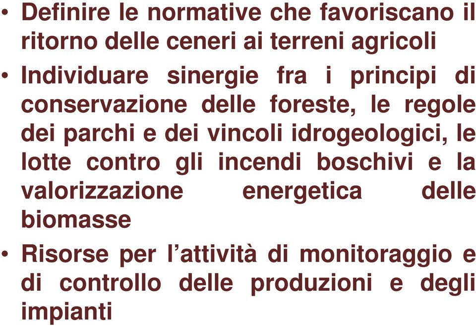 dei vincoli idrogeologici, le lotte contro gli incendi boschivi e la valorizzazione