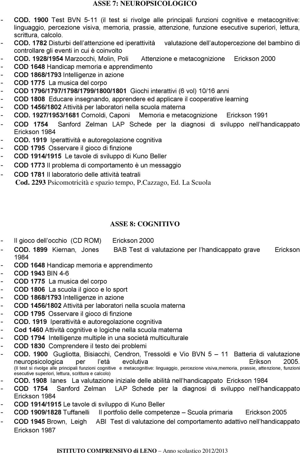 1927/1953/1681 Cornoldi, Caponi Memoria e metacognizione Erickson 1991 - COD.