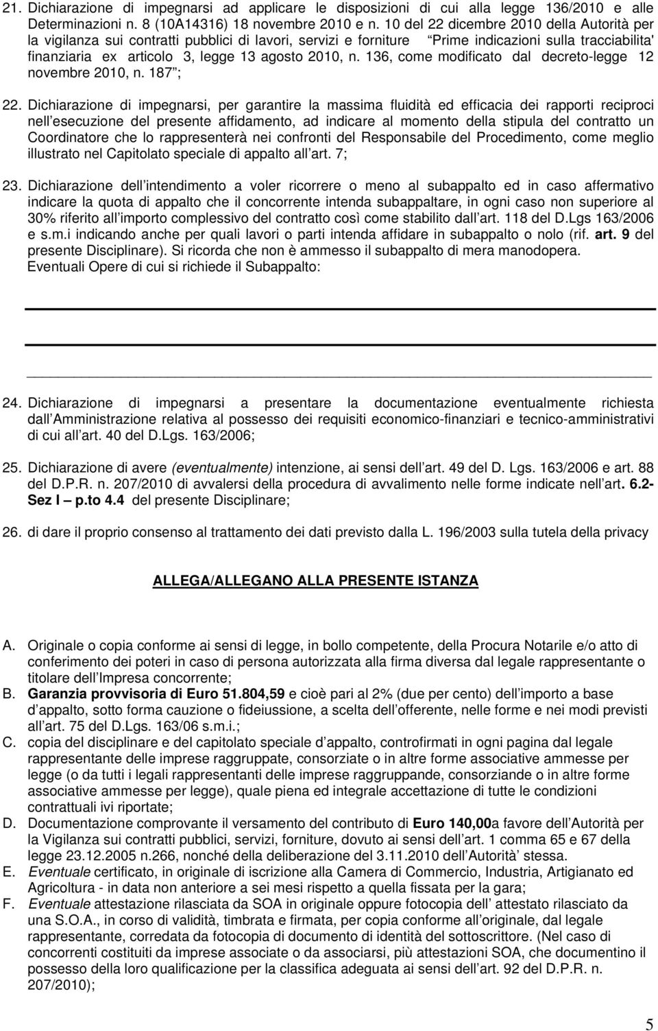 136, come modificato dal decreto-legge 12 novembre 2010, n. 187 ; 22.