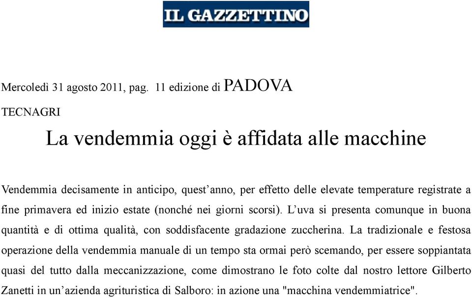 registrate a fine primavera ed inizio estate (nonché nei giorni scorsi).