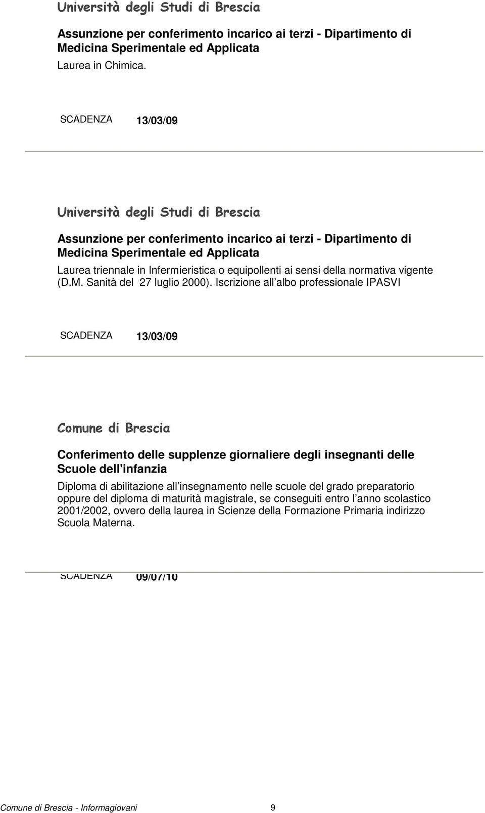 equipollenti ai sensi della normativa vigente (D.M. Sanità del 27 luglio 2000).