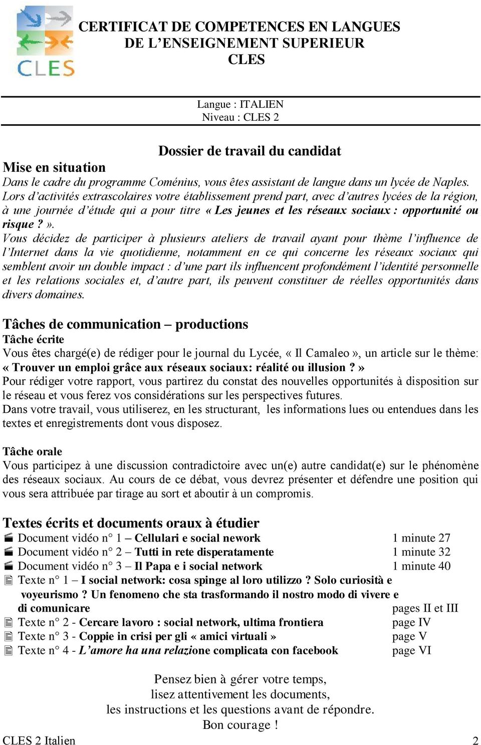 Lors d activités extrascolaires votre établissement prend part, avec d autres lycées de la région, à une journée d étude qui a pour titre «Les jeunes et les réseaux sociaux : opportunité ou risque?».