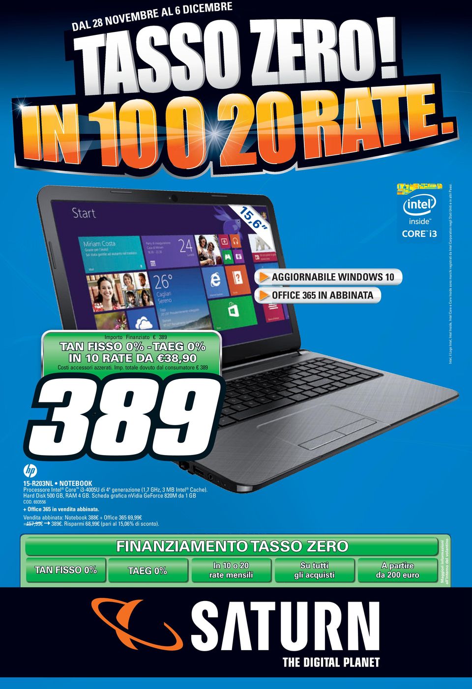 totale dovuto dal consumatore 389 15,6 GGIORNBI WINDOWS 10 OFFICE 365 IN BBINT Intel, il Logo Intel, Intel Inside, Intel Core e Core Inside sono marchi registrati da Intel Corporation negli