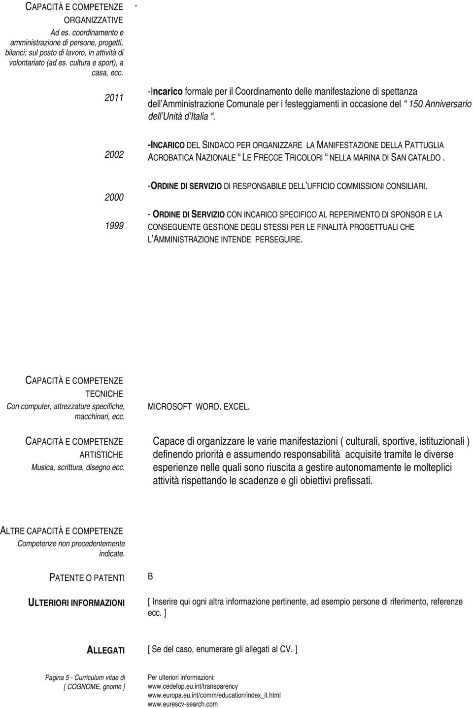 2002 -INCARICO DEL SINDACO PER ORGANIZZARE LA MANIFESTAZIONE DELLA PATTUGLIA ACROBATICA NAZIONALE LE FRECCE TRICOLORI NELLA MARINA DI SAN CATALDO.