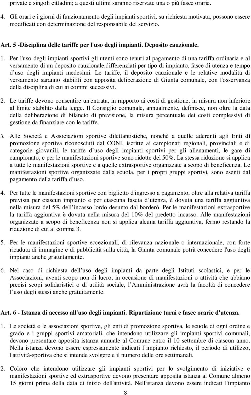 5 -Disciplina delle tariffe per l'uso degli impianti. Deposito cauzionale. 1.