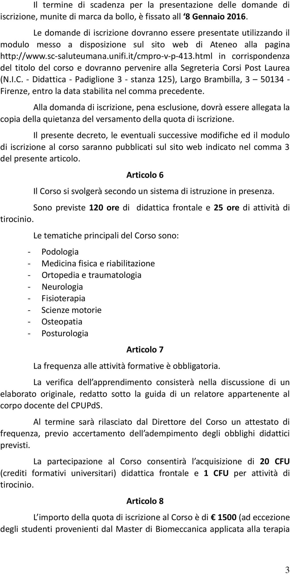 html in corrispondenza del titolo del corso e dovranno pervenire alla Segreteria Co