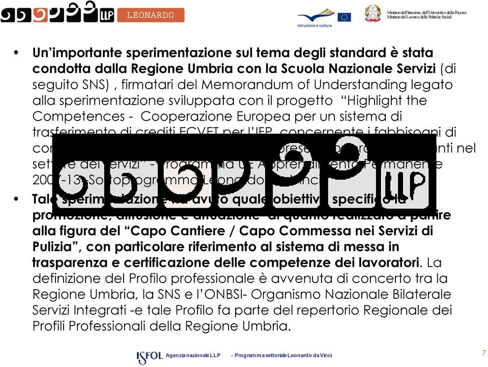 professionalità delle imprese cooperative operanti nel settore dei servizi - Programma UE Apprendimento Permanente 2007-13 -Sottoprogramma Leonardo da Vinci.