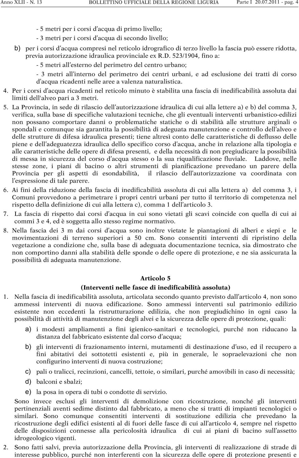 ridotta, previa autorizzazione idraulica provinciale ex R.D.