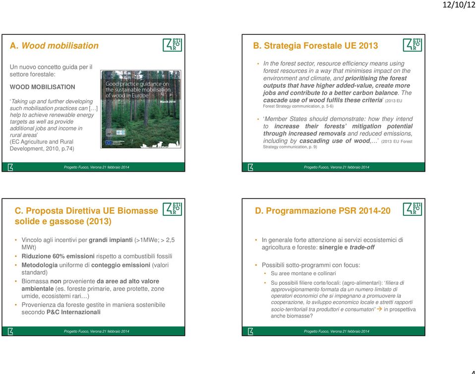 targets as well as provide additional jobs and income in rural areas (EC Agriculture and Rural Development, 2010, p.