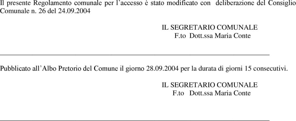 2004 IL SEGRETARIO COMUNALE F.to Dott.