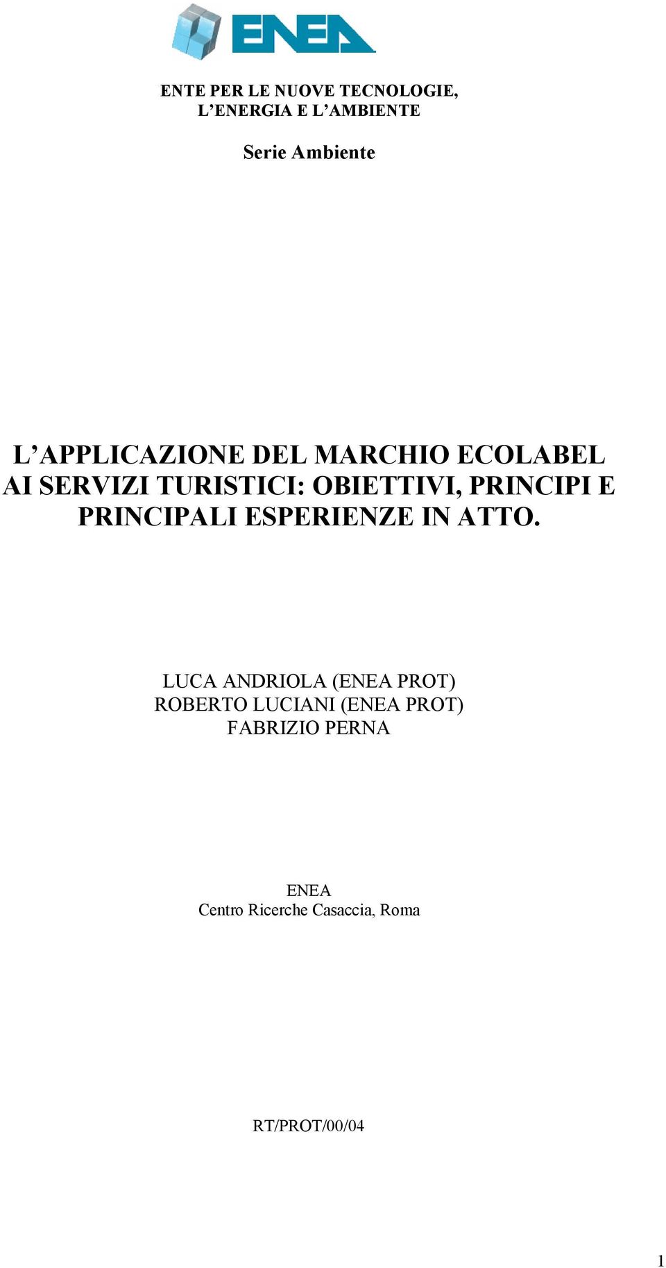 PRINCIPI E PRINCIPALI ESPERIENZE IN ATTO.