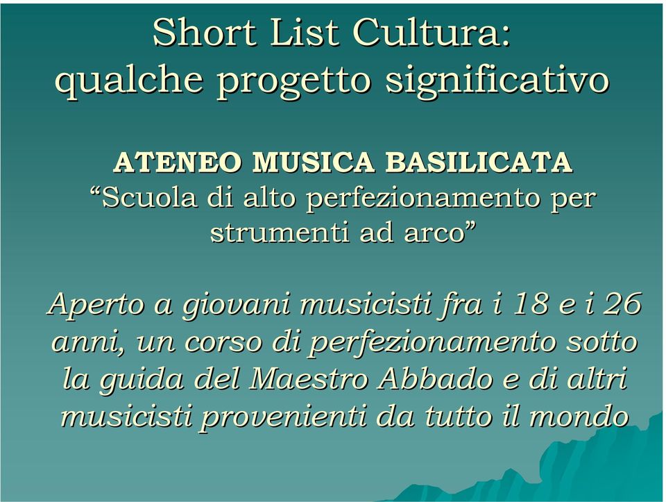 giovani musicisti fra i 18 e i 26 anni, un corso di perfezionamento