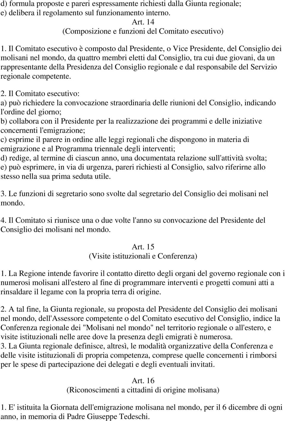 Presidenza del Consiglio regionale e dal responsabile del Servizio regionale competente. 2.