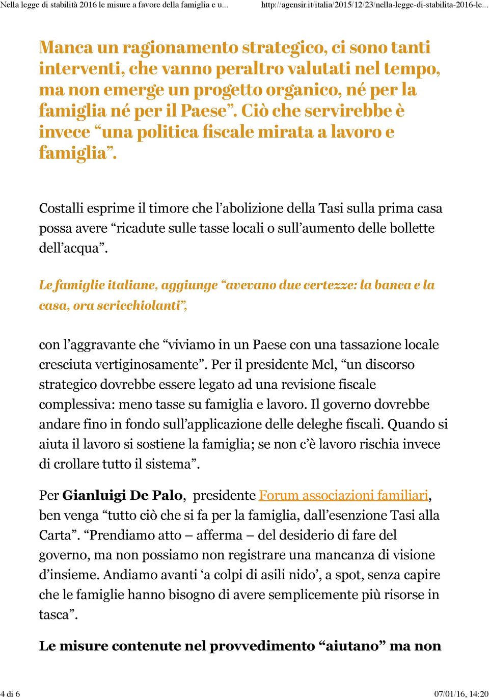 Costalli esprime il timore che l abolizione della Tasi sulla prima casa possa avere ricadute sulle tasse locali o sull aumento delle bollette dell acqua.