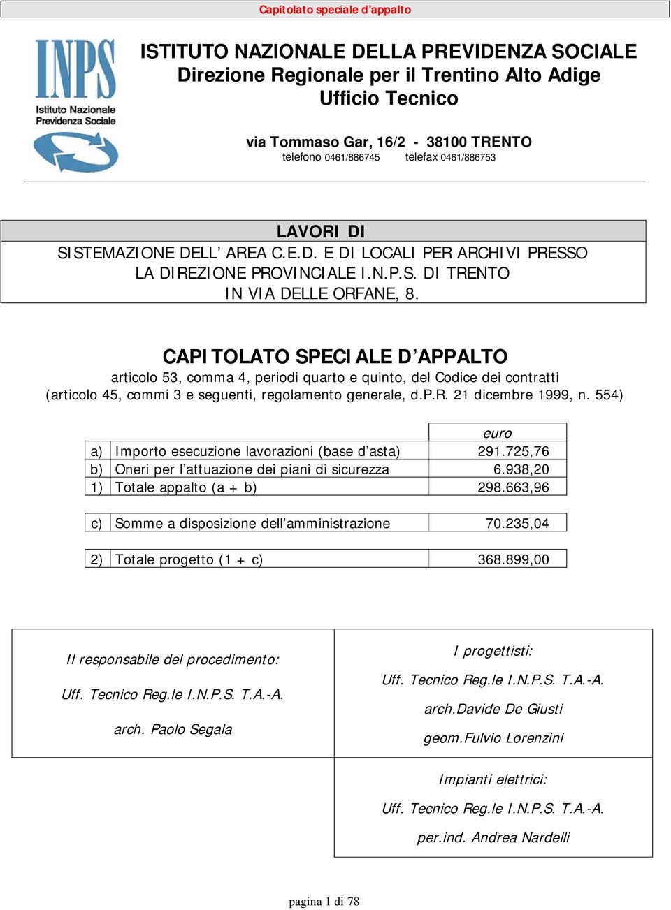 CAPITOLATO SPECIALE D APPALTO articolo 53, comma 4, periodi quarto e quinto, del Codice dei contratti (articolo 45, commi 3 e seguenti, regolamento generale, d.p.r. 21 dicembre 1999, n.