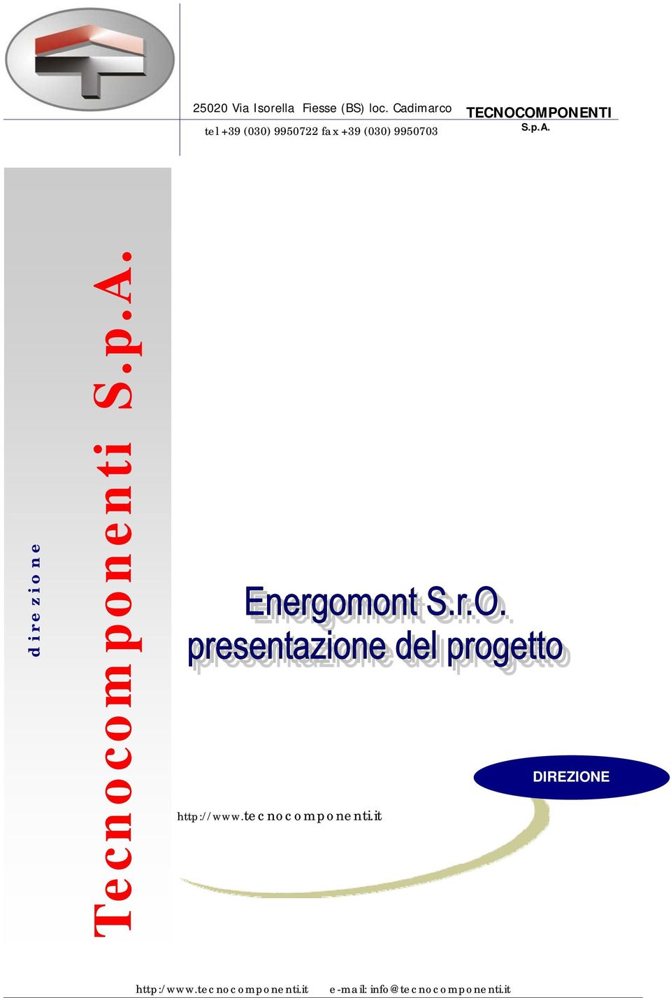 9950703 S.p.A. direzione Tecnocomponenti S.p.A. http://www.