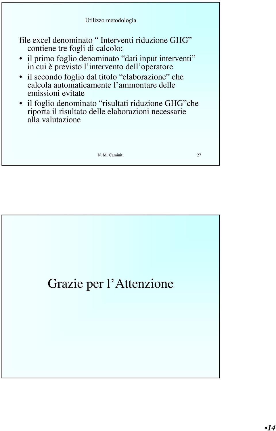 elaborazione che calcola automaticamente l ammontare delle emissioni evitate il foglio denominato risultati