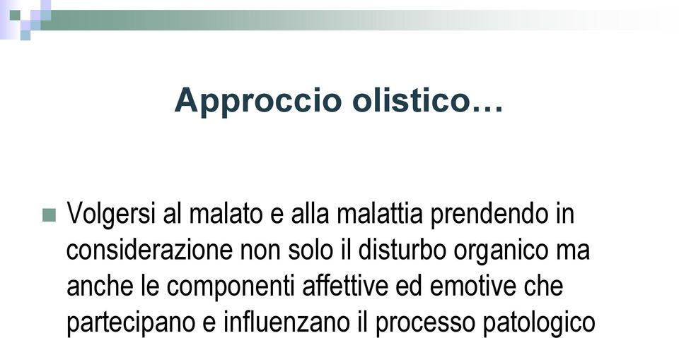 disturbo organico ma anche le componenti affettive