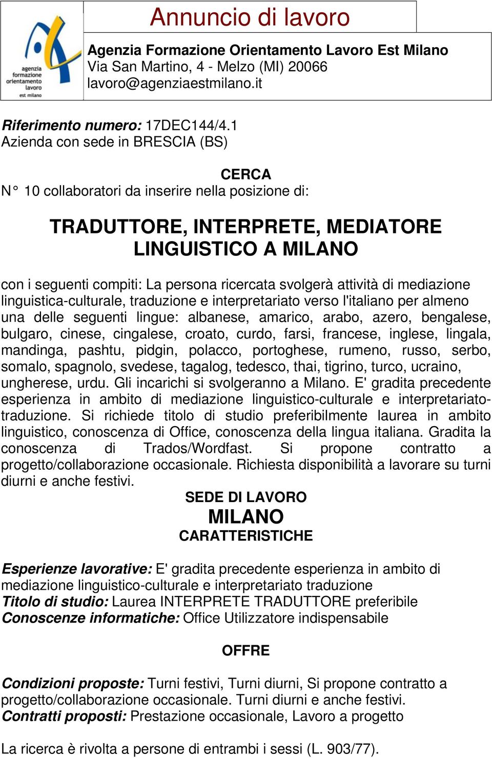 attività di mediazione linguistica-culturale, traduzione e interpretariato verso l'italiano per almeno una delle seguenti lingue: albanese, amarico, arabo, azero, bengalese, bulgaro, cinese,