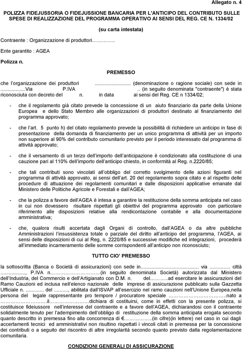 ..via P.IVA.. (in seguito denominata "contraente") è stata riconosciuta con decreto del n. in data ai sensi del Reg.