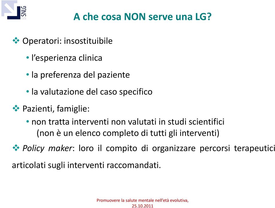 interventi non valutati in studi scientifici (non è un elenco completo di tutti gli