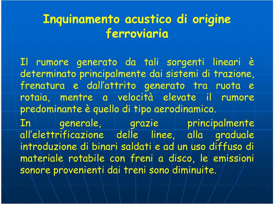 quello di tipo aerodinamico.