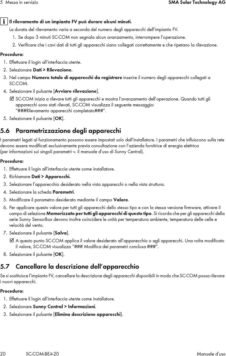 3. Nel campo Numero totale di apparecchi da registrare inserire il numero degli apparecchi collegati a SC-COM. 4. Selezionare il pulsante [Avviare rilevazione].