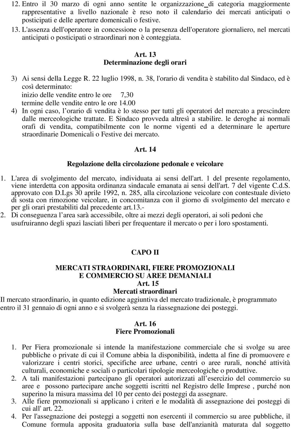 13 Determinazione degli orari 3) Ai sensi della Legge R. 22 luglio 1998, n.