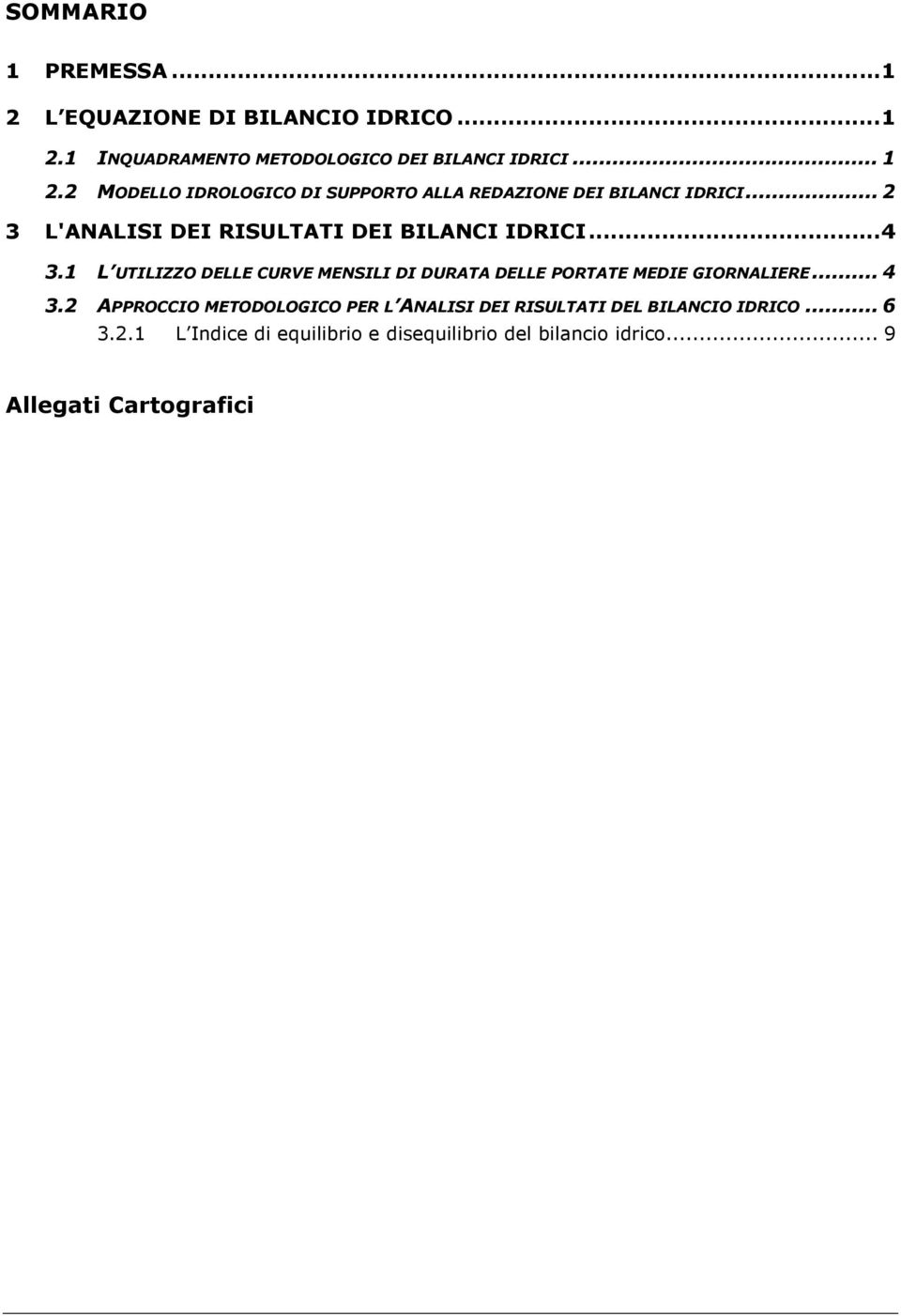 1 L UTILIZZO DELLE CURVE MENSILI DI DURATA DELLE PORTATE MEDIE GIORNALIERE... 4 3.