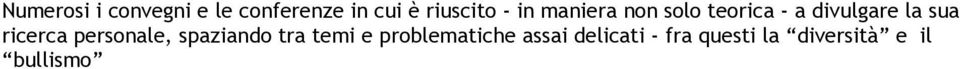 ricerca personale, spaziando tra temi e problematiche