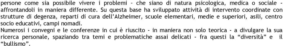 elementari, medie e superiori, asili, centro socio educativi, campi nomadi.