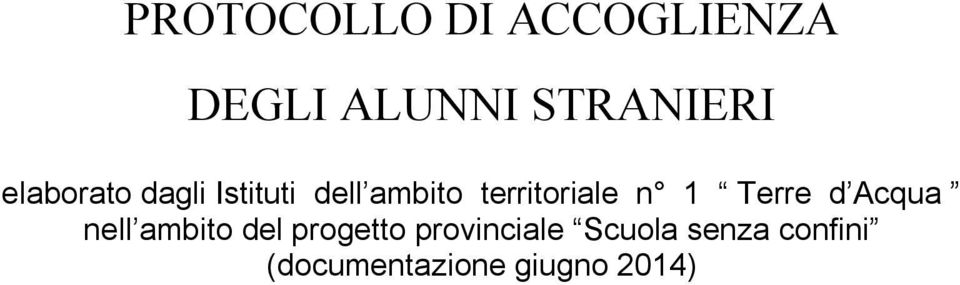 n 1 Terre d Acqua nell ambito del progetto