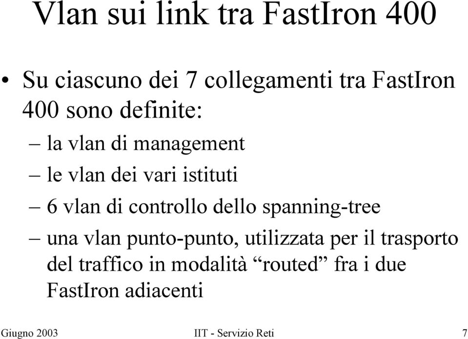 controllo dello spanning-tree una vlan punto-punto, utilizzata per il trasporto