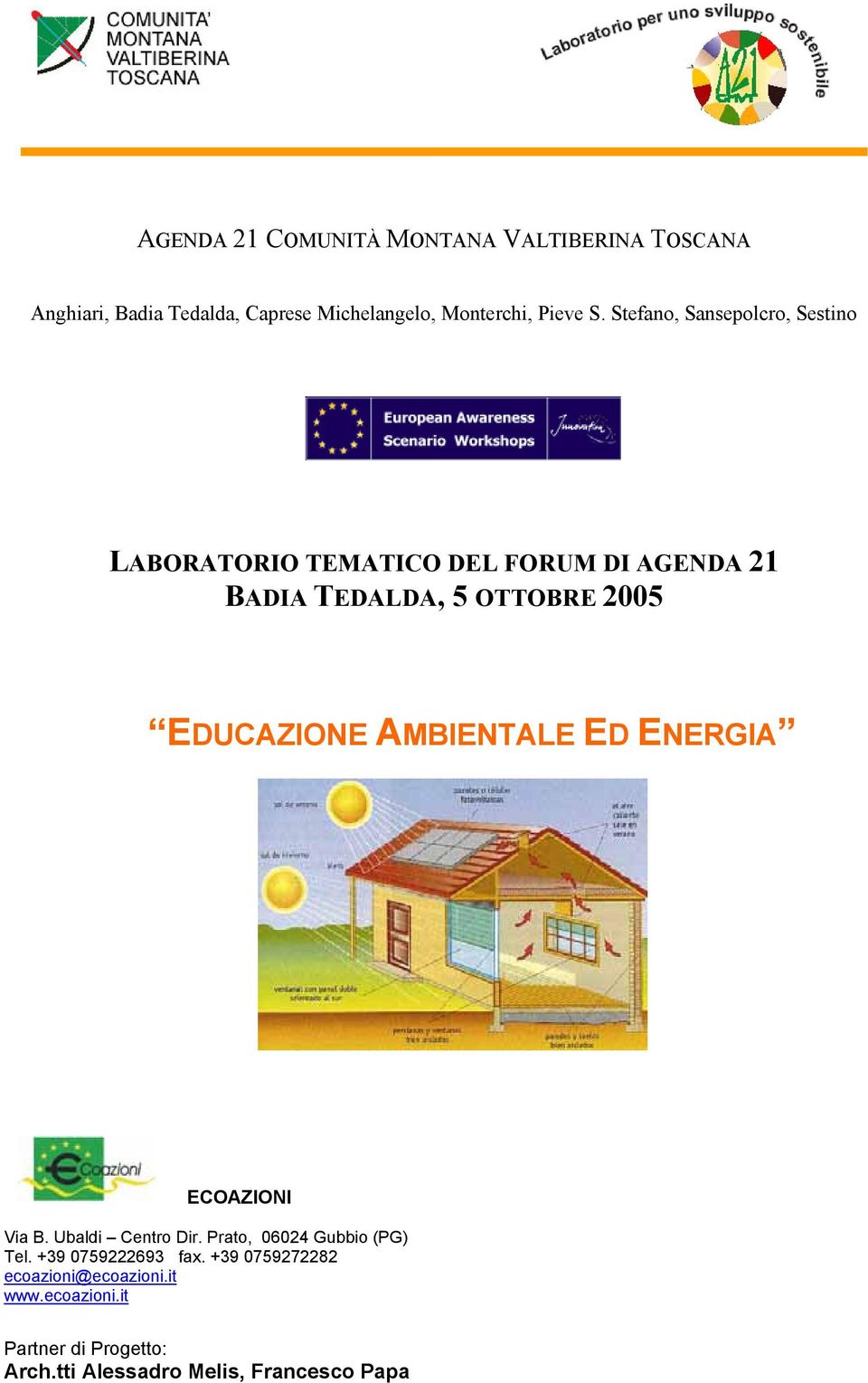 EDUCAZIONE AMBIENTALE ED ENERGIA ECOAZIONI Via B. Ubaldi Centro Dir. Prato, 06024 Gubbio (PG) Tel.