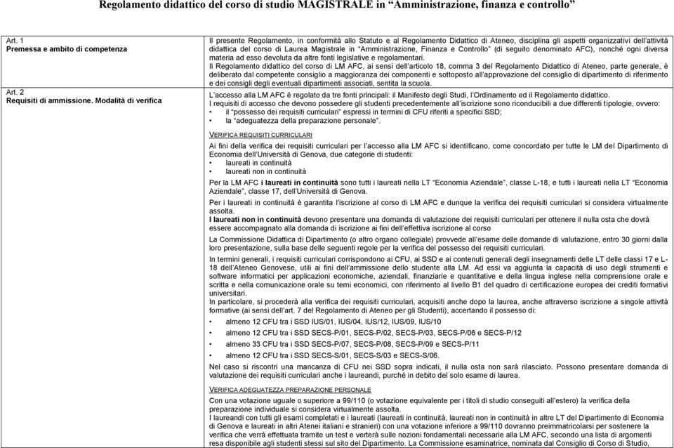 Magistrale in Amministrazione, Finanza e Controllo (di seguito denominato AFC), nonché ogni diversa materia ad esso devoluta da altre fonti legislative e regolamentari.