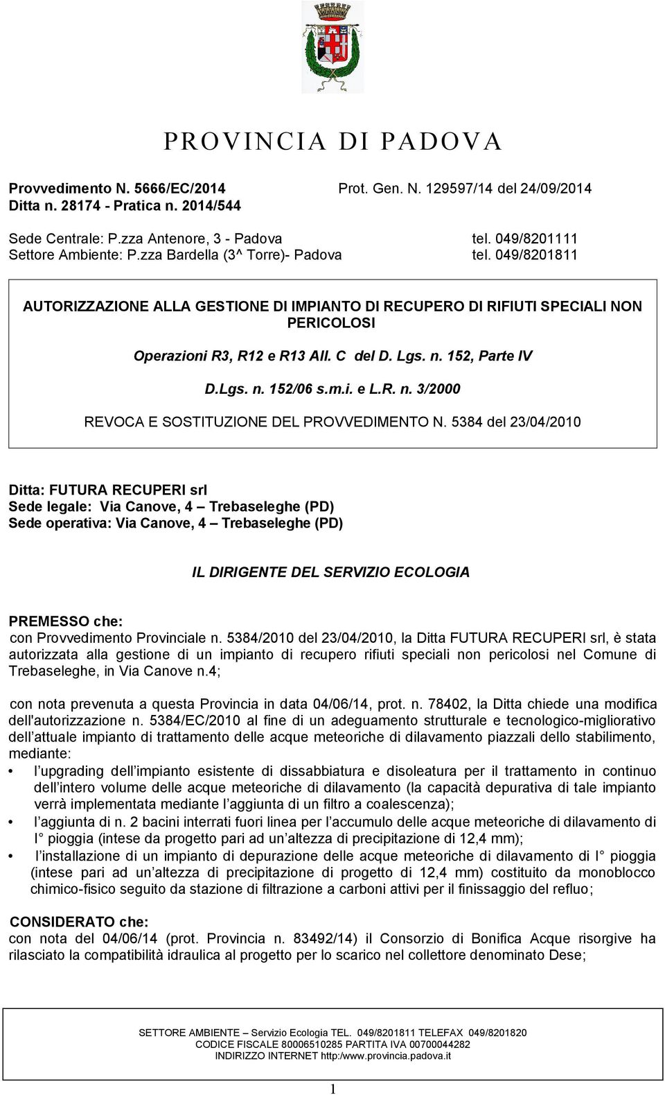 Lgs. n. 152/06 s.m.i. e L.R. n. 3/2000 REVOCA E SOSTITUZIONE DEL PROVVEDIMENTO N.