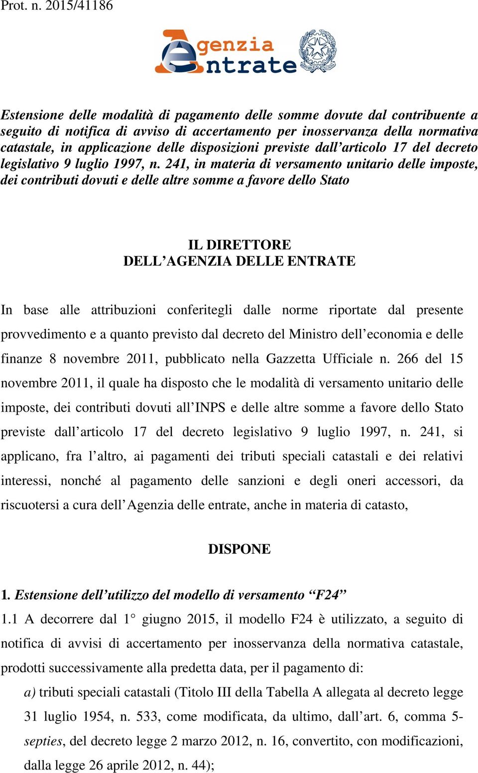 disposizioni previste dall articolo 17 del decreto legislativo 9 luglio 1997, n.