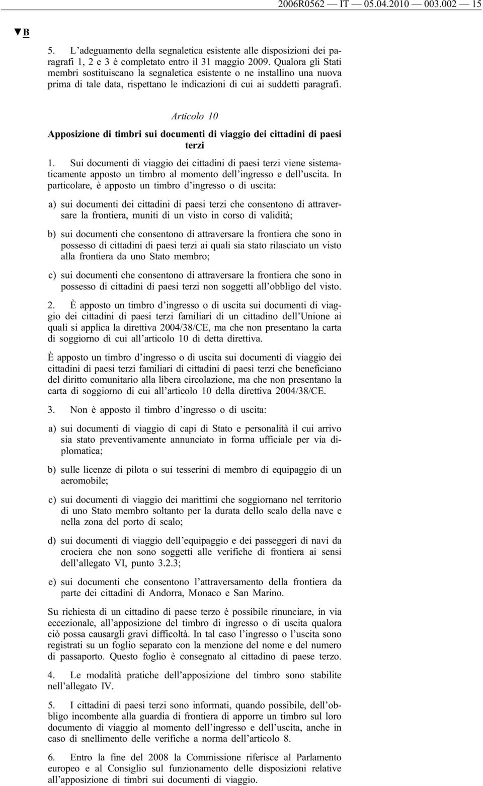 Articolo 10 Apposizione di timbri sui documenti di viaggio dei cittadini di paesi terzi 1.