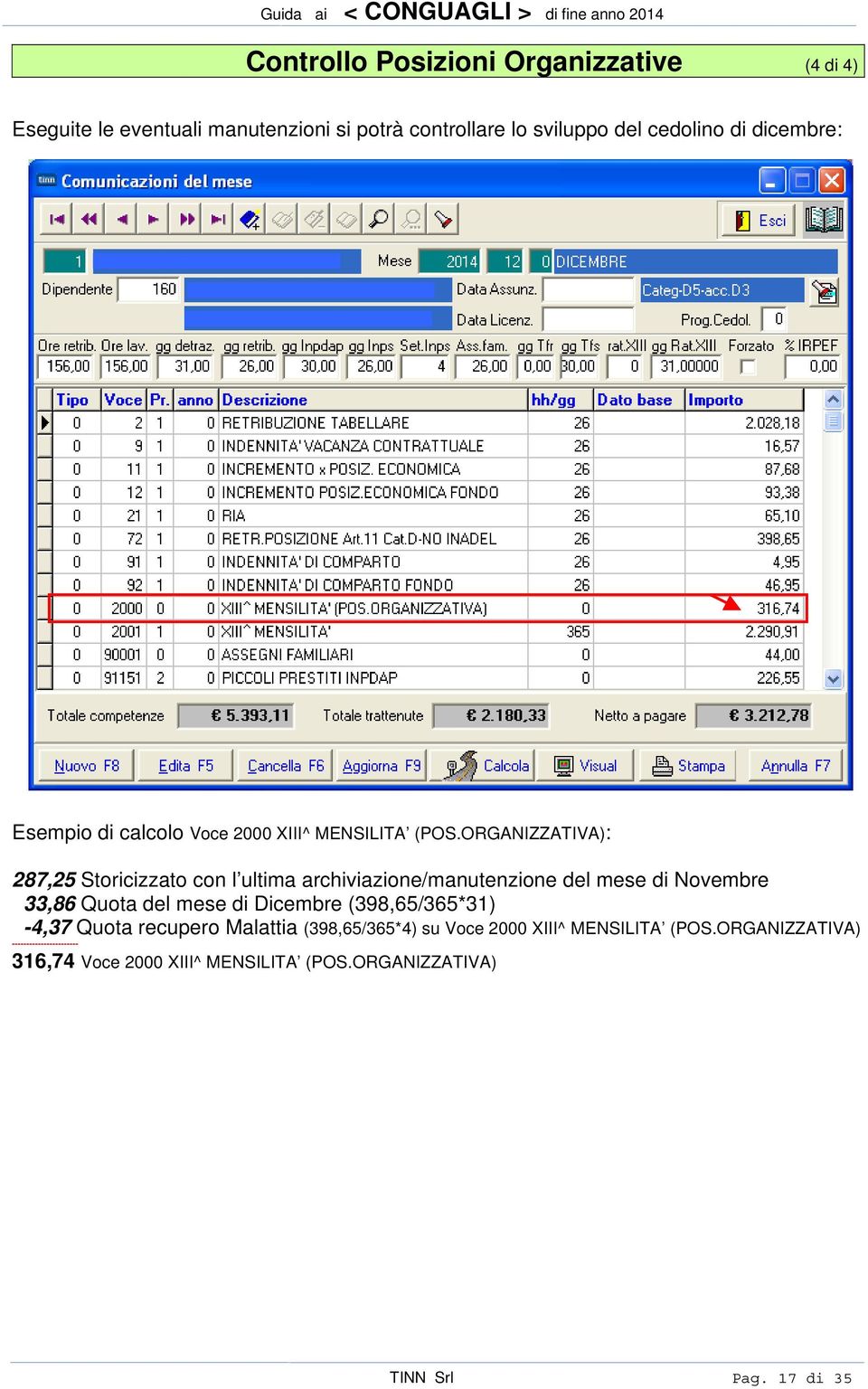 ORGANIZZATIVA): 287,25 Storicizzato con l ultima archiviazione/manutenzione del mese di Novembre 33,86 Quota del mese di Dicembre