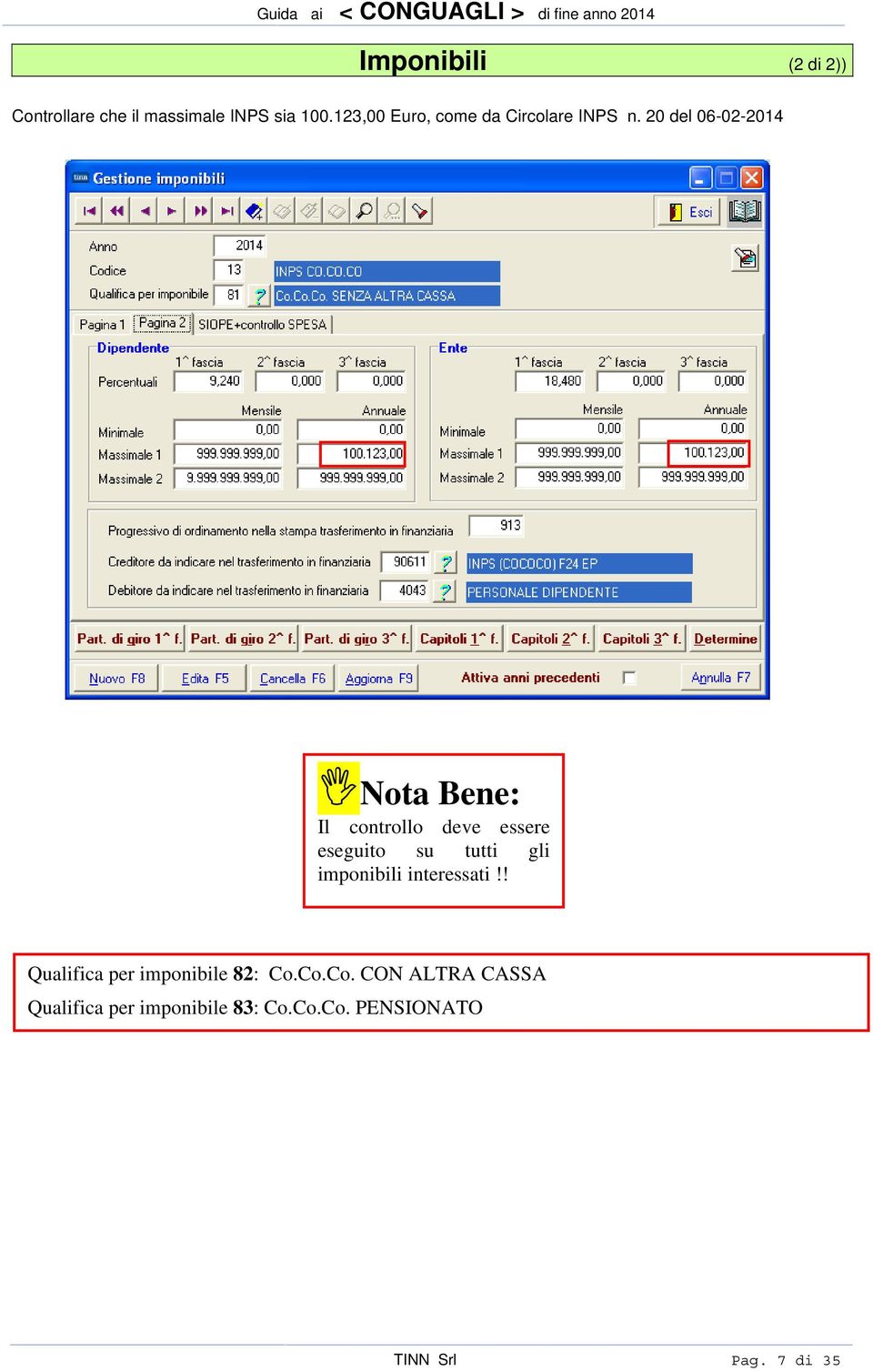 20 del 06-02-2014 Nota Bene: Il controllo deve essere eseguito su tutti gli