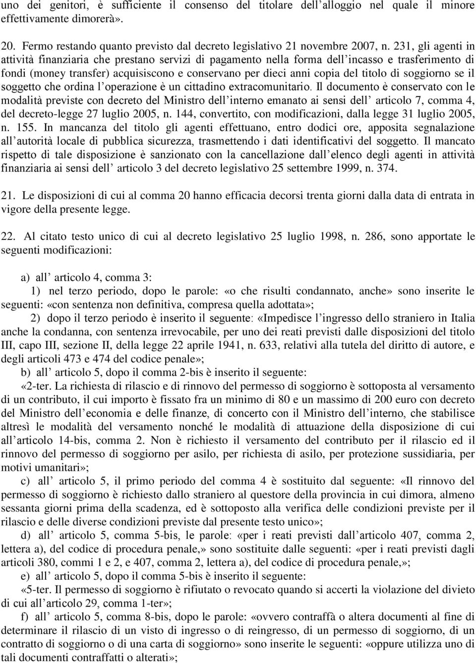 di soggiorno se il soggetto che ordina l operazione è un cittadino extracomunitario.