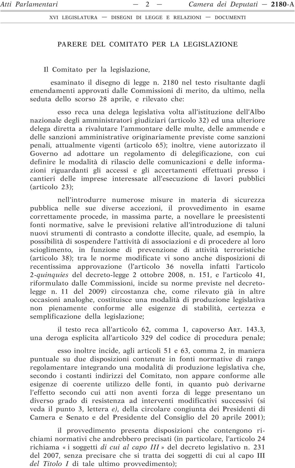 istituzione dell Albo nazionale degli amministratori giudiziari (articolo 32) ed una ulteriore delega diretta a rivalutare l ammontare delle multe, delle ammende e delle sanzioni amministrative