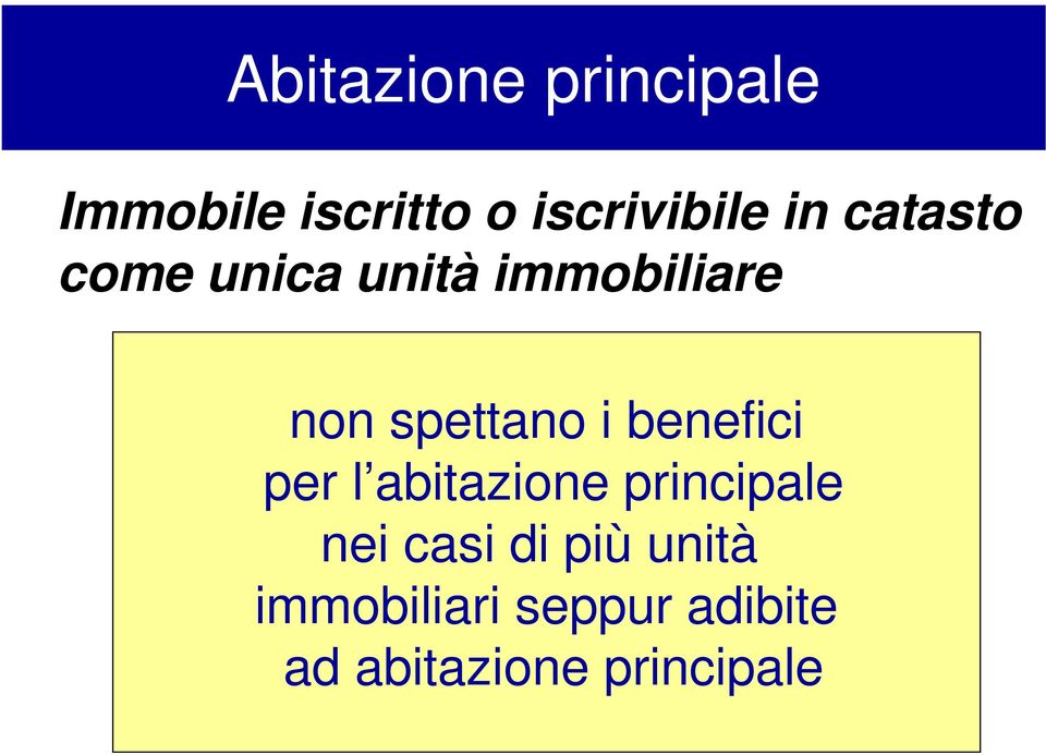 benefici per l abitazione principale nei casi di più