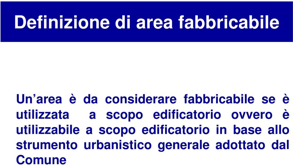 edificatorio ovvero è utilizzabile a scopo