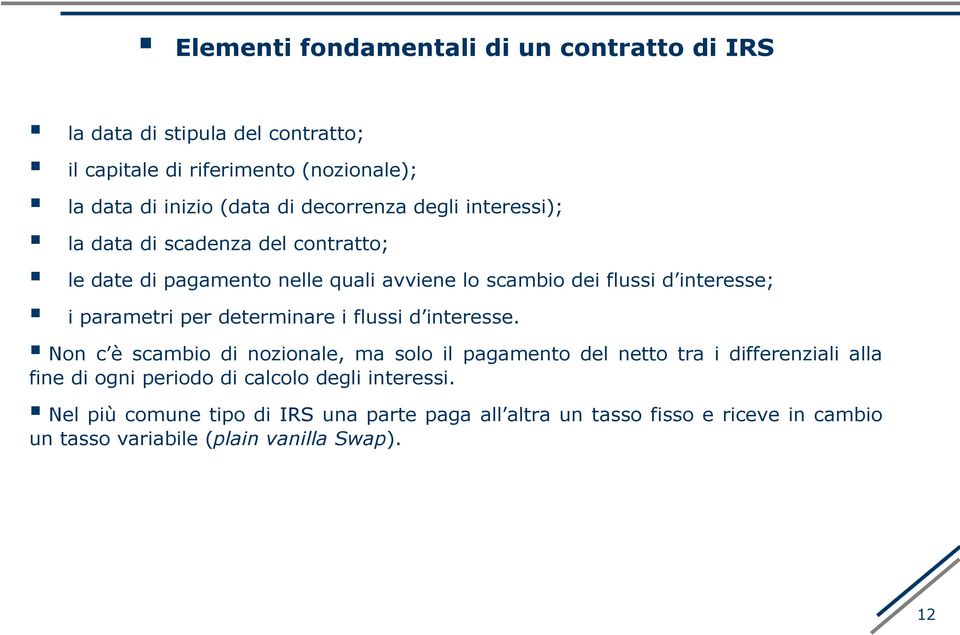 parametri per determinare i flussi d interesse.