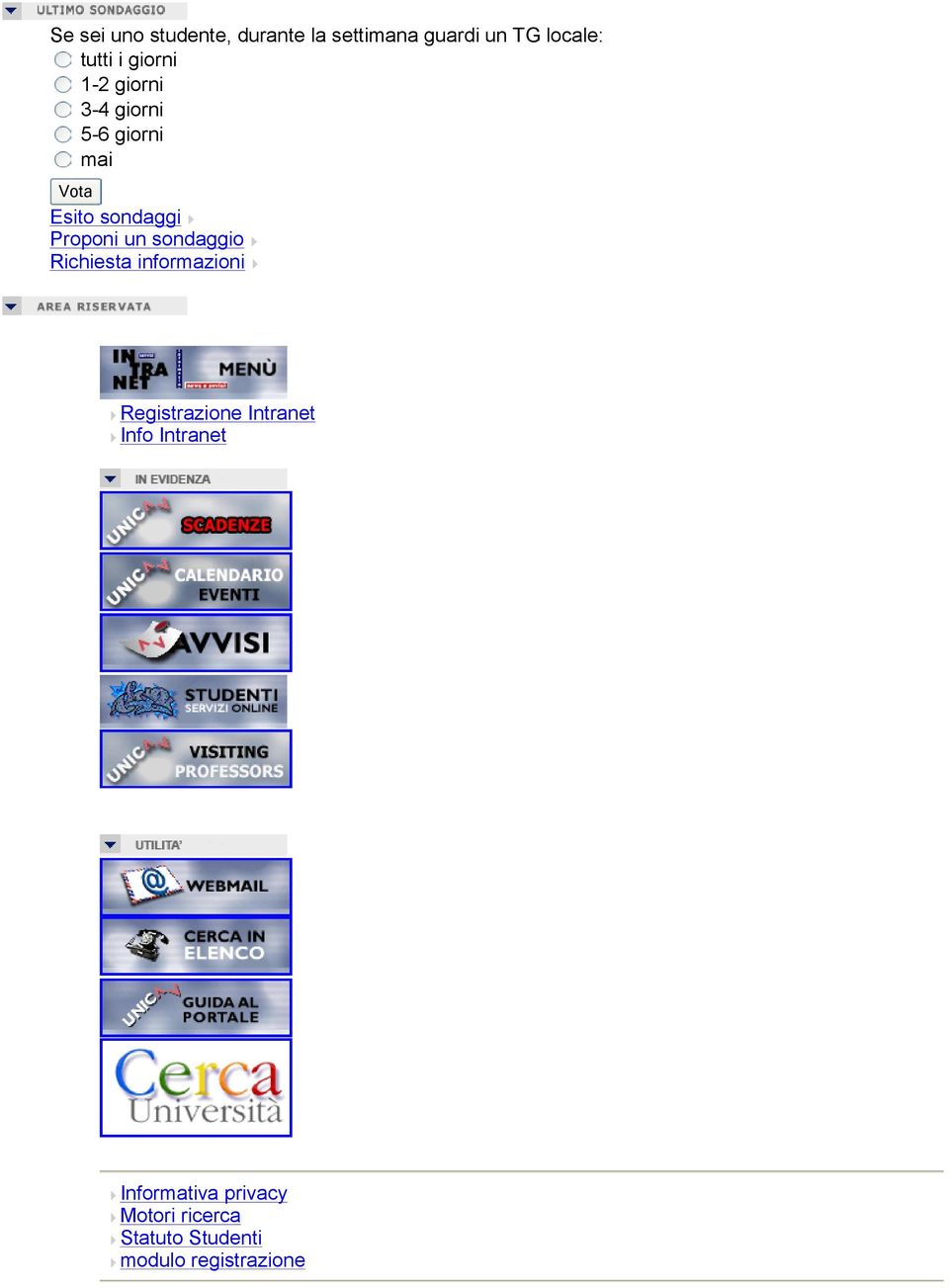 un sondaggio Richiesta informazioni Registrazione Intranet Info