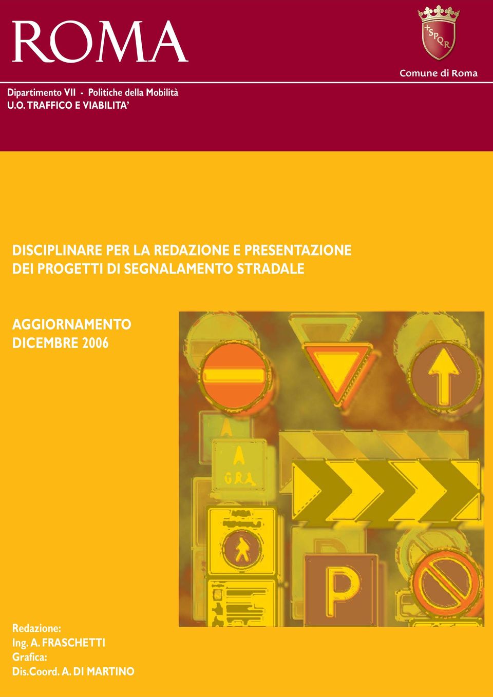 PRESENTAZIONE DEI PROGETTI DI SEGNALAMENTO STRADALE