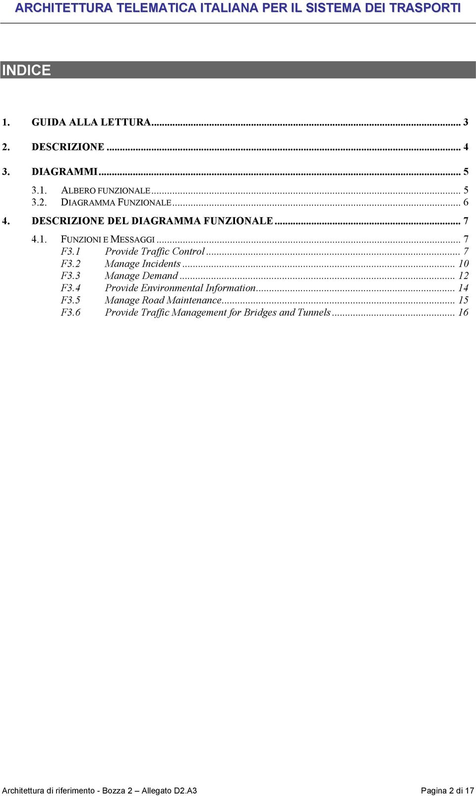 .. 10 F3.3 Manage Demand... 12 F3.4 Provide Environmental Information... 14 F3.5 Manage Road Maintenance... 15 F3.